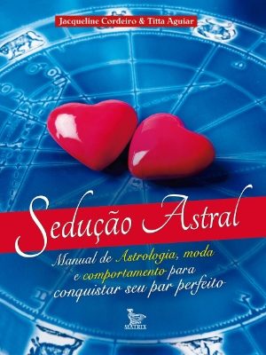 SEDUÇÃO ASTRAL- MIX DE ASTROS & MODA PRA SEDUZIR